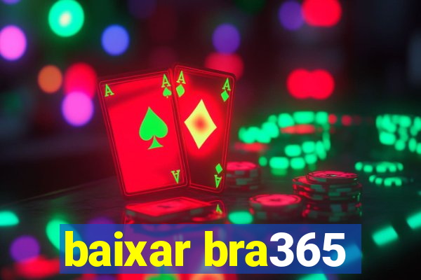 baixar bra365